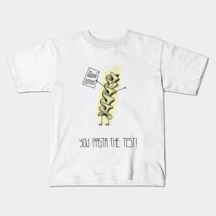 You Pasta the Test! Kids T-Shirt